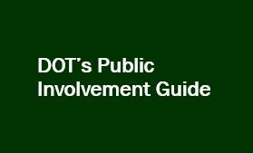 DOT's Public Involvement Guide